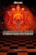 Arquitectos del Engaño: La Historia Secreta de la Masonería