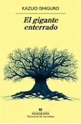 El Gigante Enterrado - Kazuo Ishiguro - Anagrama