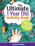 The Ultimate 1 Year old Activity Book: 100 fun Developmental and Sensory Ideas for Toddlers: 6 (Early Learning)