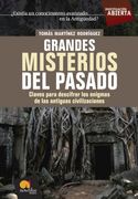 Grandes Misterios del Pasado: Claves Para Descifrar los Enigmas de las Antiguas Civilizaciones