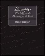 laughter,an essay on the meaning of the comic