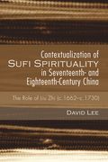 Contextualization of Sufi Spirituality in Seventeenth- and Eighteenth-Century China (en Inglés)