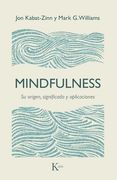 Mindfulness: Su Origen, Significado Y Aplicaciones