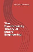 The Synchronicity Theory of Macro Engineering (en Inglés)