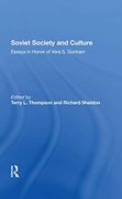 Soviet Society and Culture: Essays in Honor of Vera s. Dunham 