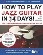 How to Play Jazz Guitar in 14 Days: Daily Lessons for Learning Rhythm & Lead: 6 (Play Music in 14 Days) (en Inglés)