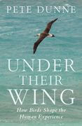 Under Their Wing: How Birds Shape the Human Experience (en Inglés)