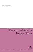 Character and Satire in Post war Fiction (Continuum Literary Studies) (en Inglés)