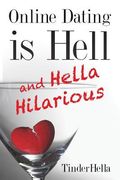 Online Dating is Hell (and Hella Hilarious) (en Inglés)