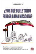 ¿POR QUÉ DUELE TANTO PERDER A UNA MASCOTA?
