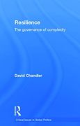 Resilience: The Governance of Complexity (Critical Issues in Global Politics) (en Inglés)