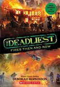 The Deadliest Fires Then and now (The Deadliest #3, Scholastic Focus) (en Inglés)