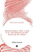 Italian Letters, Vols. I and II or, The History of the Count de St. Julian (en Inglés)