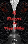 4 Days In The Hills: 4 Days, 4 Deaths, 4 Friends left, What's Next?