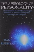 Astrology of Personality: A Re-Formulation of Astrological Concepts & Ideals, in Terms of Contemporary Psychology & Philosophy 