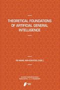 Theoretical Foundations of Artificial General Intelligence (en Inglés)