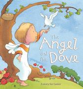 The Angel and the Dove: A Story for Easter (en Inglés)