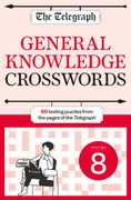 The Telegraph General Knowledge Crosswords 8 (en Inglés)