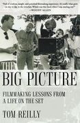 the big picture: filmmaking lessons from a life on the set (en Inglés)