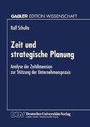 Zeit und Strategische Planung: Analyse der Zeitdimension zur Stützung der Unternehmenspraxis (en Alemán)