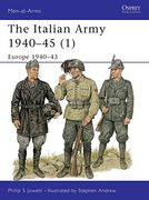 The Italian Army 1940-45 (1): Europe 1940-43: Europe, 1940-43 v. 1 (Men-At-Arms) (en Inglés)