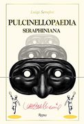 Pulcinellopaedia Seraphiniana (en Inglés)