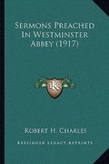 sermons preached in westminster abbey (1917) (en Inglés)