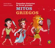 Pequeñas Historias de Otros Grandes Mitos Griegos [Ilustrado]