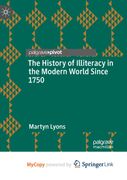 The History of Illiteracy in the Modern World Since 1750 (en Inglés)