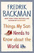 Things my son Needs to Know About the World 