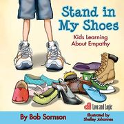 Stand in my Shoes: Kids Learning About Empathy (en Inglés)