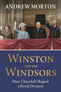 Winston and the Windsors: How Churchill Shaped a Royal Dynasty (en Inglés)