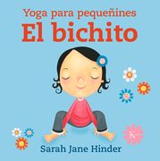 El Bichito. Yoga Para Pequeñines (Infantil)
