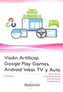 Visión Artificial, Google Play Games, Android Wear, tv y Auto