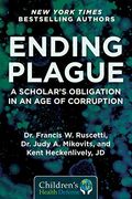 Ending Plague: A Scholar' S Obligation in an age of Corruption (Children’S Health Defense) (en Inglés)