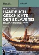Handbuch Geschichte Der Sklaverei: Eine Globalgeschichte Von Den Anfängen Bis Zur Gegenwart (in German)
