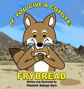 If You Give a Coyote Frybread