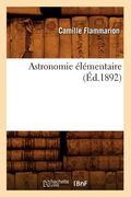 Astronomie Élémentaire (Éd.1892) (en Francés)