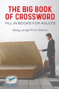 The big Book of Crossword | Fill in Books for Adults | Easy Large Print Edition (en Inglés)