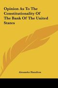 opinion as to the constitutionality of the bank of the united states