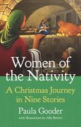 Women of the Nativity: An Advent and Christmas Journey in Nine Stories