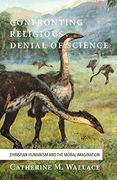 Confronting Religious Denial of Science: Christian Humanism and the Moral Imagination (Confronting Fundamentalism)