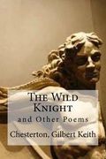 The Wild Knight: and Other Poems (en Inglés)