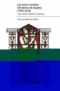 Los Años Cruciales del Banco de España (1992-2018): Una Visión Desde el Interior (Estudios)