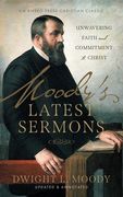 Moody's Latest Sermons: Unwavering Faith and Commitment to Christ (en Inglés)