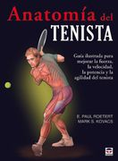 Anatomia del Tenista: Guia Ilustrada Para Mejorar la Fuerza, la v Elocidad, la Potencia y la Agilidad del Tenista