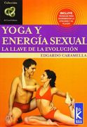 Yoga y Energia Sexual la Llave de la Evolucion (in Spanish)