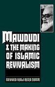 Mawdudi and the Making of Islamic Revivalism (en Inglés)