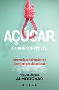 Açúcar o Inimigo Invisível (en Portugués)
