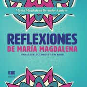 Reflexiones de María Magdalena: Libro Para Leer, Colorear y Escribir (in Spanish)